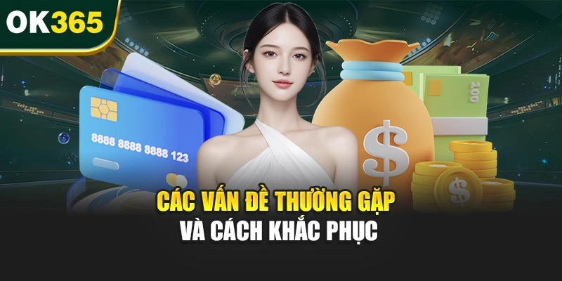 Các vấn đề thường gặp và cách khắc phục