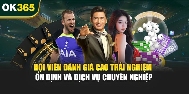 Hội viên đánh giá cao trải nghiệm ổn định và dịch vụ chuyên nghiệp
