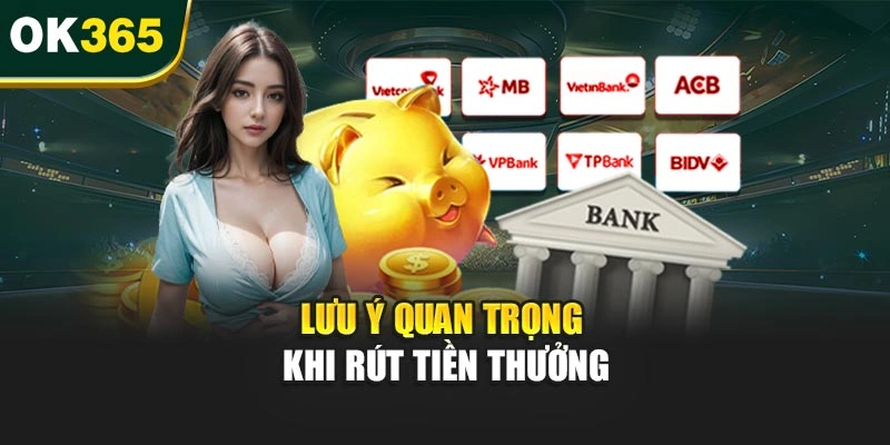 Lưu ý quan trọng khi rút tiền thưởng